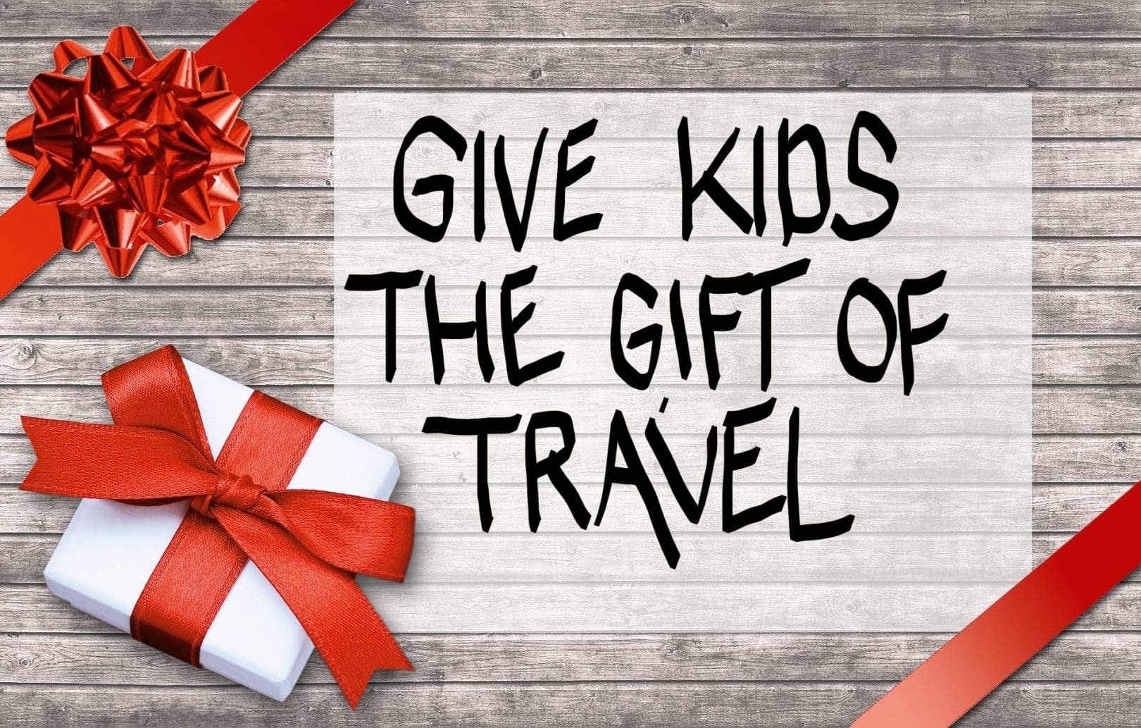 Top 5 Reasons to Give the Gift of Travel Banner Image