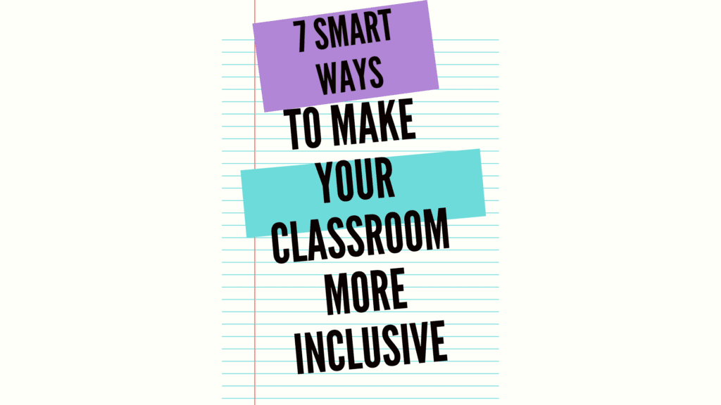 ways to make your classroom more inclusive